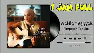 Download lagu [1 Jam] Nabila Taqiyyah ‘Terpatah Terluka’ mp3