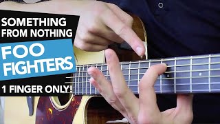 1 FINGER Guitar Song - &#39;Something From Nothing&#39; Foo Fighters Acoustic Guitar Lesson