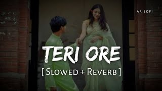 Download lagu Teri ore ( Slowed   Reverb) Shreya Ghoshal | AR Lofi mp3