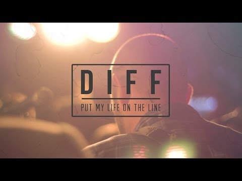 DIFF - Put my Life on the Line