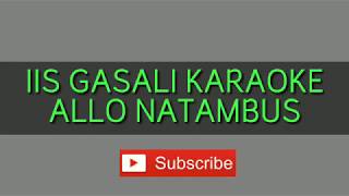 Download lagu iis Gazali Allo natambaus karaoke mp3