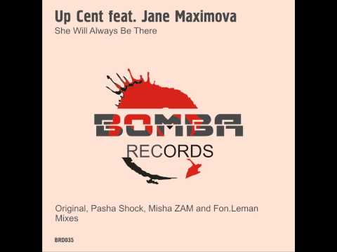 Up Cent feat. Jane Maximova - She Will Always Be There (Original Mix)