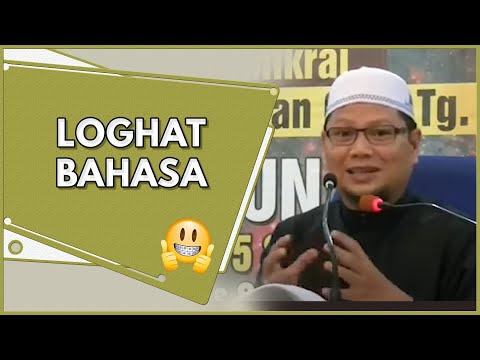 LOGHAT Bahasa | Ustaz Dato Badlishah