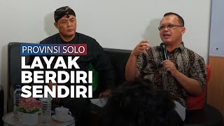 Akademisi Nilai Provinsi Solo Raya Layak berdiri Sendiri, Ini Indikator Penilaiannya