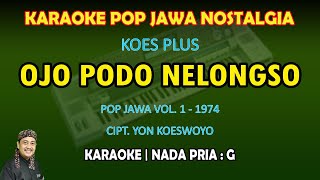 Download lagu Ojo Podo Nelongso Koes Plus karaoke Pop Jawa nada ... mp3