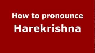 How to pronounce Harekrishna