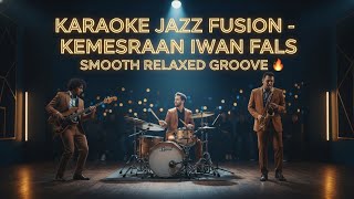 Download lagu [KARAOKE] Kemesraan - Iwan Fals | Jazz Fusion Version | Smooth & Emotional Groove mp3