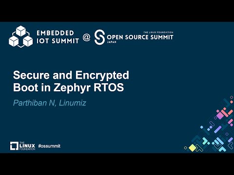 Video: Secure and Encrypted Boot in Zephyr RTOS