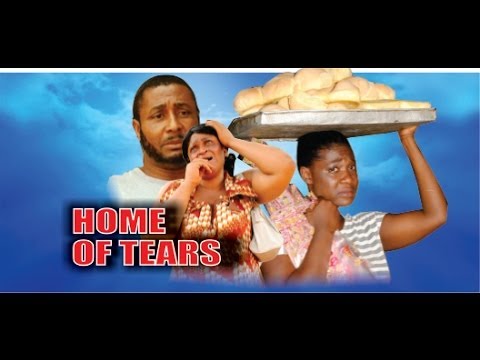 Home of Tears     -    2014 Nigeria Nollywood Movie