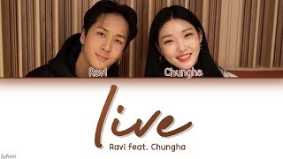 RAVI (라비) - ‘live (Feat. Chungha (청하))’ LYRICS [HAN|ROM|ENG COLOR CODED] 가사