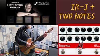 Friedman IR-J and Two Notes Friedman DynIR Collection