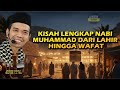 THE COMPLETE STORY OF PROPHET MUHAMMAD FROM BIRTH TO DEATH Ustadz Abdul Somad Lc MA