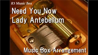 Download lagu Need You Now/Lady Antebellum [Music Box] mp3