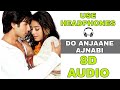 USE HEADPHONES DO ANJAANE AJNABI VIVAH 8D AUDIO