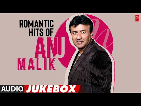 Romantic Hits Of Anu Malik (Audio)Juebox | Evergreen Romantic Love Songs|T-Series Bollywood Classics