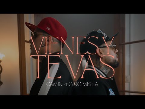 Camin, Gino Mella - Vienes Y Te Vas (Videoclip oficial)