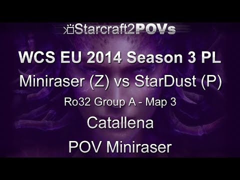 SC2 HotS - WCS EU 2014 S3 PL - Miniraser vs StarDust - Ro32 Group A - Map 3 - Catallena - Miniraser