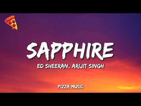Ed Sheeran - Sapphire (Lyrics) ft. Arijit Singh
