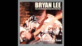 Bryan Lee - Live at the Old Absinthe House Bar... Friday Night (FULL ALBUM)