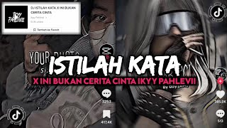Download lagu DJ ISTILAH KATA X INI BUKAN CERITA CINTA IKKY PAHLEVII mp3