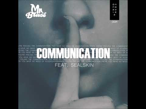 Mr. Blasé - Communication (feat. Sealskin)
