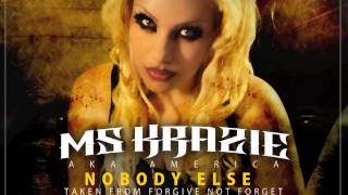 Ms Krazie - Nobody Else - Taken From Forgive Not Forget