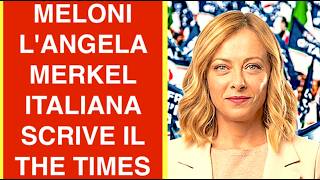 MELONI L'ANGELA MERKEL ITALIANA SCRIVE IL THE TIMES