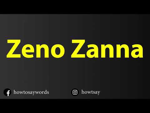 How To Pronounce Zeno Zanna