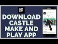 How To Download Castle Make and Play App on Android 2023?