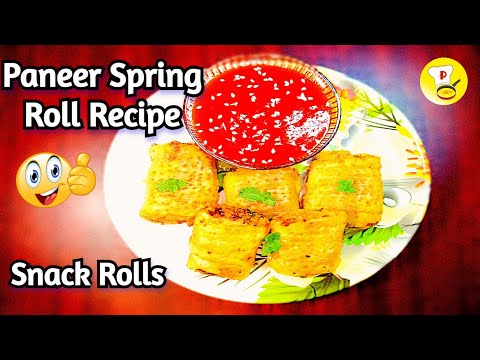 Paneer Spring Roll Recipe | Fried Spring Rolls | Paneer Rolls | Yummy Snack Recipe | Snack Rolls