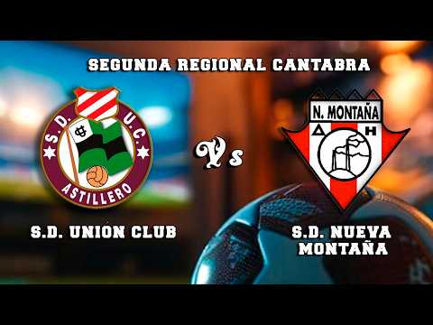 🔴DIRECTO : S.D. UNIÓN CLUB - S.D. NUEVA MONTAÑA Segunda Regional Cántabra