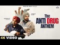 The Anti Drug Anthem (Official Video) Karamjit Anmol | Gurjot Kaler | Punjabi Songs Latest This Week