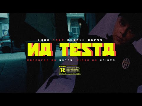 IWAN - NA TESTA feat. GURZYN, ADZKY prod. RYGOR (Official Video)
