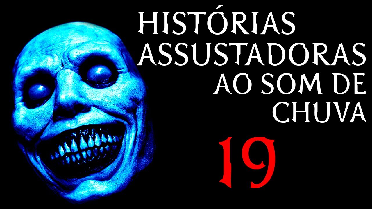 Histórias Assustadoras (Ao Som de Chuva) - Histórias de Terror Reais - Chuva Para Dormir - Parte 19