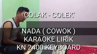 Download lagu COLAK COLEK KARAOKE NADA ( COWOK ) - KN 2400 KEYBOARD By DJ KUJEK mp3