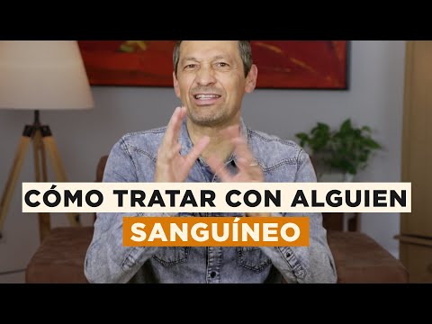 El Reto De Ser Sanguíneo - Cómo Tratar Con Alguien De Temperamento Sanguíneo | Rafael Ayala