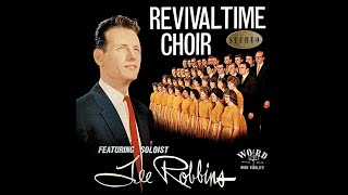 The Revivaltime Choir - Featuring Soloist Lee Robbins 1962 [Full Album]