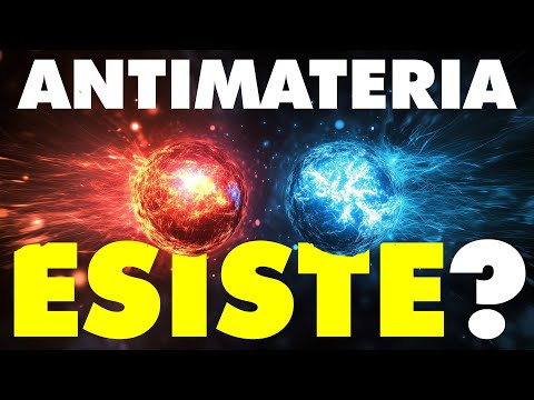 COS'È DAVVERO L'ANTIMATERIA? (spiegazione semplice)