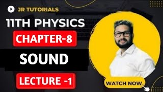 11th Physics | Chapter 8 | Sound | Lecture 1 | Maharashtra Board | JR Tutorials |