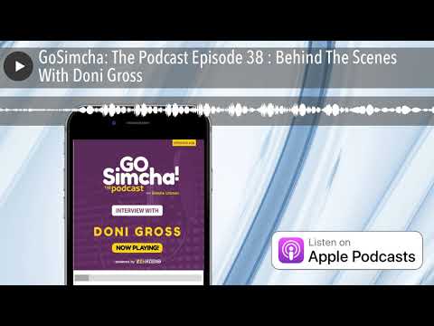 GoSimcha: The Podcast Episode 38 : Behind The Scenes With Doni Gross