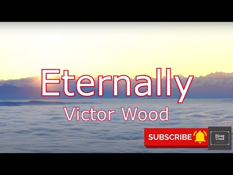 Eternally - Victor Wood Lyric Video