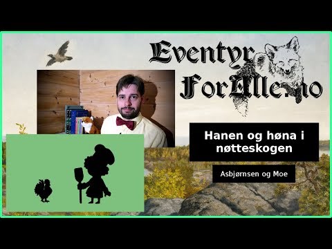 Hanen og høna i nøtteskogen (Asbjørnsen og Moe)