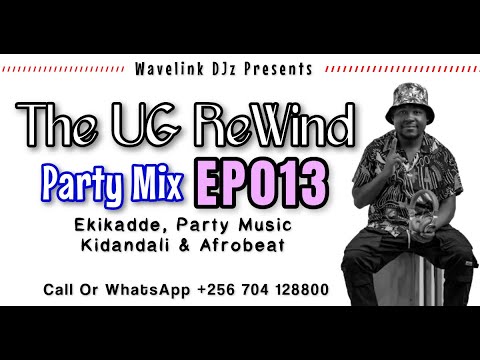 The UG ReWind Party Mix EP013 - Dj Senior'B (Kikadde, Kidandali & Afrobeat)