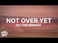 KSI - Not Over Yet (Lyrics) ft. Tom Grennan