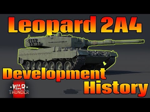 Development History Of Leopard 2A4 (War Thunder)