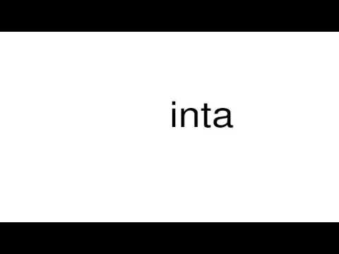 How to pronounce inta