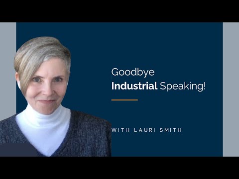 Goodbye "Industrial" Speaking