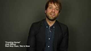 Josh Wilson - Coming Home - Story Behind