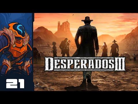 Slim Window Of Opportunity - Let's Play Desperados 3 - PC Gameplay Part 21
