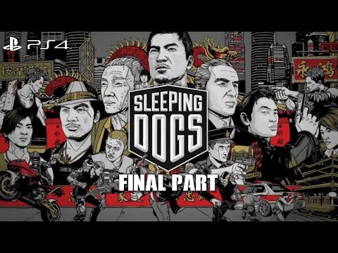 Sleeping Dogs: Definitive Edition - Gameplay Final Part - PS4 PRO - No Commentary - HD